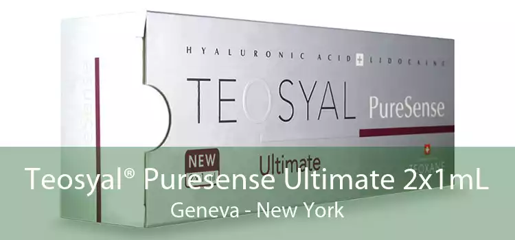 Teosyal® Puresense Ultimate 2x1mL Geneva - New York