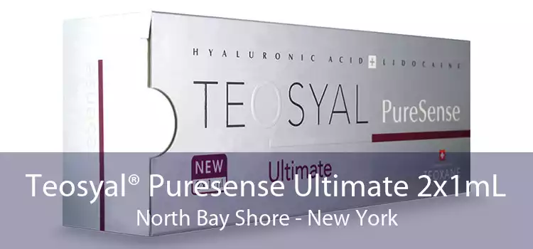 Teosyal® Puresense Ultimate 2x1mL North Bay Shore - New York