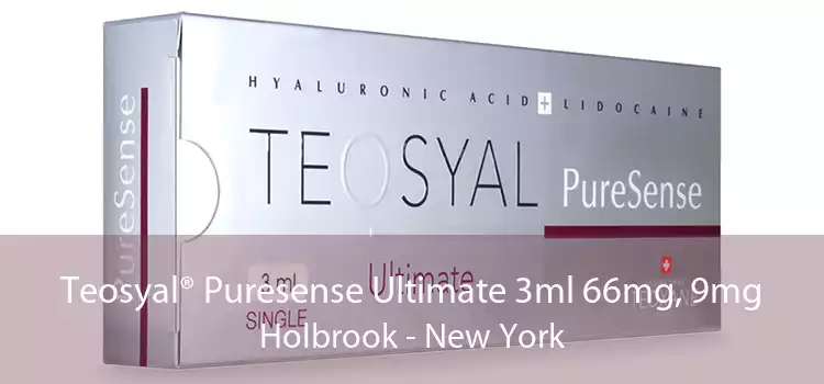 Teosyal® Puresense Ultimate 3ml 66mg, 9mg Holbrook - New York