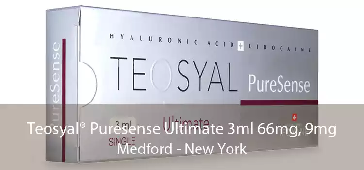 Teosyal® Puresense Ultimate 3ml 66mg, 9mg Medford - New York