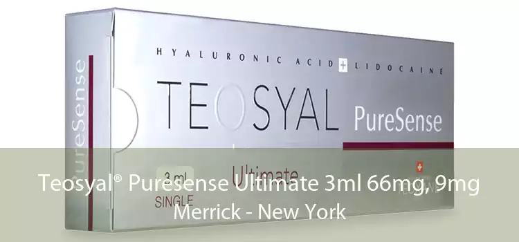 Teosyal® Puresense Ultimate 3ml 66mg, 9mg Merrick - New York