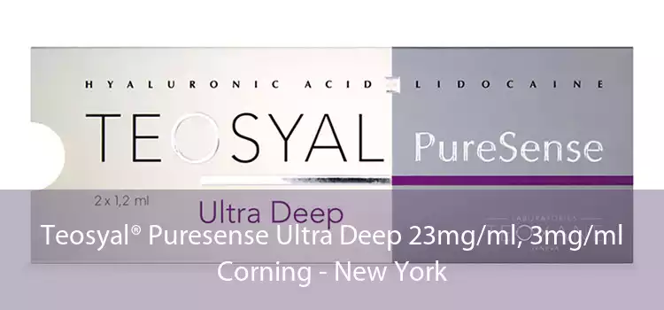 Teosyal® Puresense Ultra Deep 23mg/ml, 3mg/ml Corning - New York