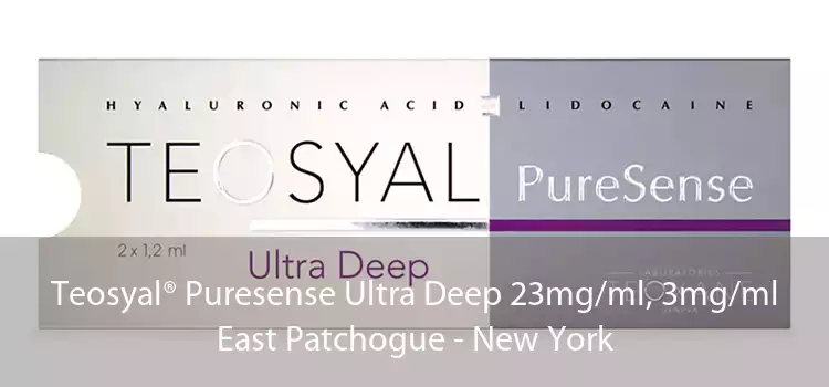 Teosyal® Puresense Ultra Deep 23mg/ml, 3mg/ml East Patchogue - New York