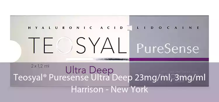 Teosyal® Puresense Ultra Deep 23mg/ml, 3mg/ml Harrison - New York
