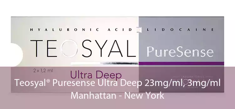 Teosyal® Puresense Ultra Deep 23mg/ml, 3mg/ml Manhattan - New York