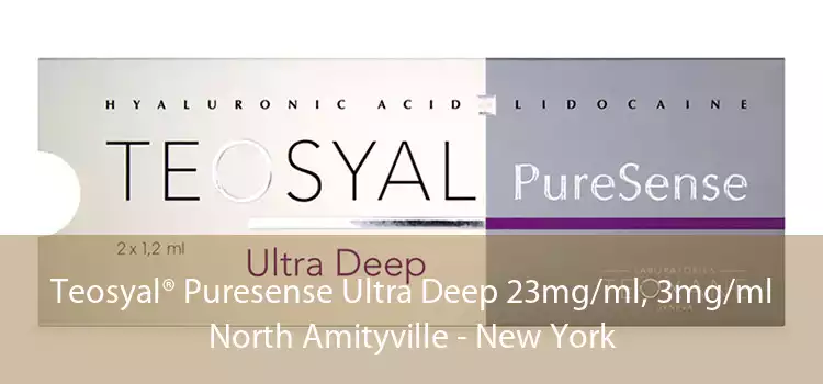 Teosyal® Puresense Ultra Deep 23mg/ml, 3mg/ml North Amityville - New York