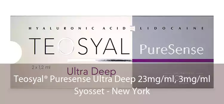 Teosyal® Puresense Ultra Deep 23mg/ml, 3mg/ml Syosset - New York