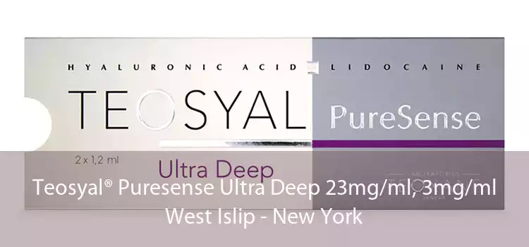 Teosyal® Puresense Ultra Deep 23mg/ml, 3mg/ml West Islip - New York