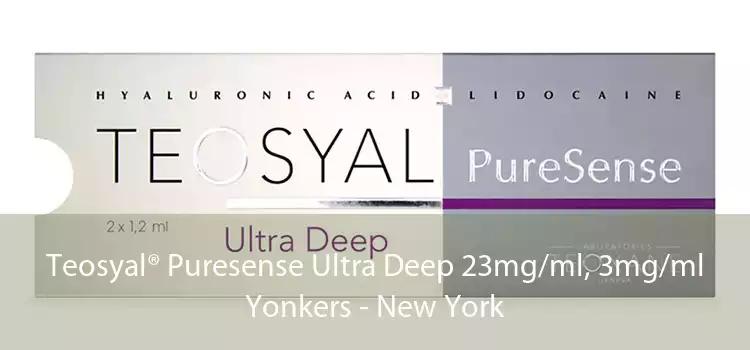 Teosyal® Puresense Ultra Deep 23mg/ml, 3mg/ml Yonkers - New York