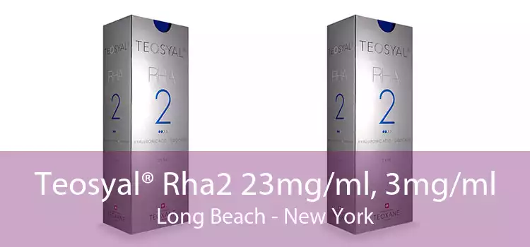 Teosyal® Rha2 23mg/ml, 3mg/ml Long Beach - New York