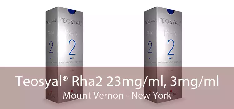 Teosyal® Rha2 23mg/ml, 3mg/ml Mount Vernon - New York