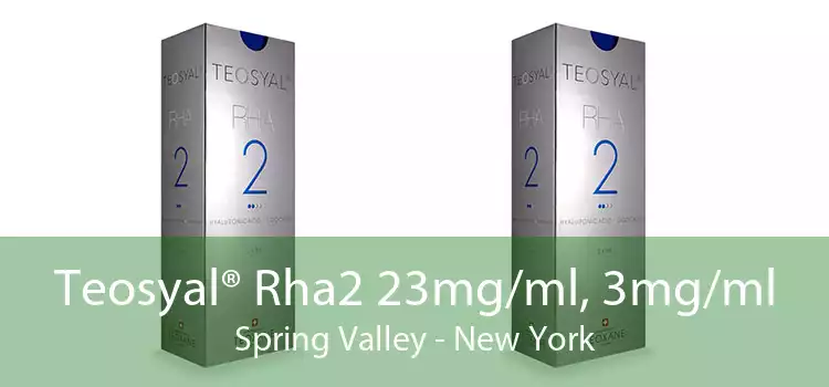 Teosyal® Rha2 23mg/ml, 3mg/ml Spring Valley - New York