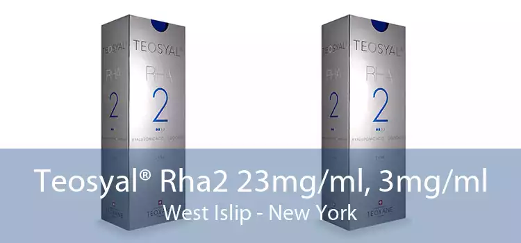 Teosyal® Rha2 23mg/ml, 3mg/ml West Islip - New York