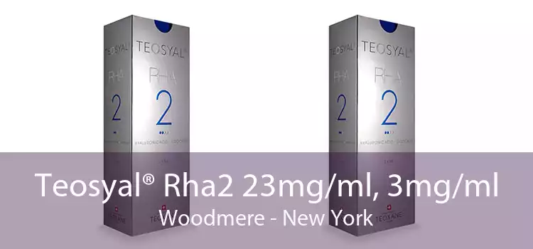 Teosyal® Rha2 23mg/ml, 3mg/ml Woodmere - New York