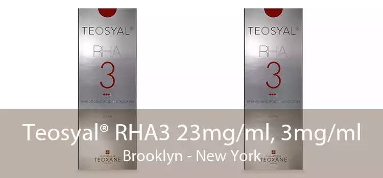 Teosyal® RHA3 23mg/ml, 3mg/ml Brooklyn - New York