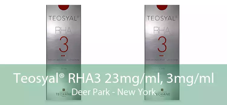 Teosyal® RHA3 23mg/ml, 3mg/ml Deer Park - New York