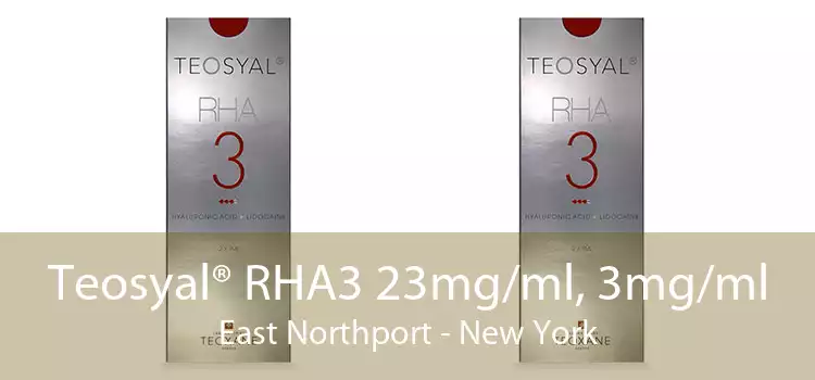 Teosyal® RHA3 23mg/ml, 3mg/ml East Northport - New York
