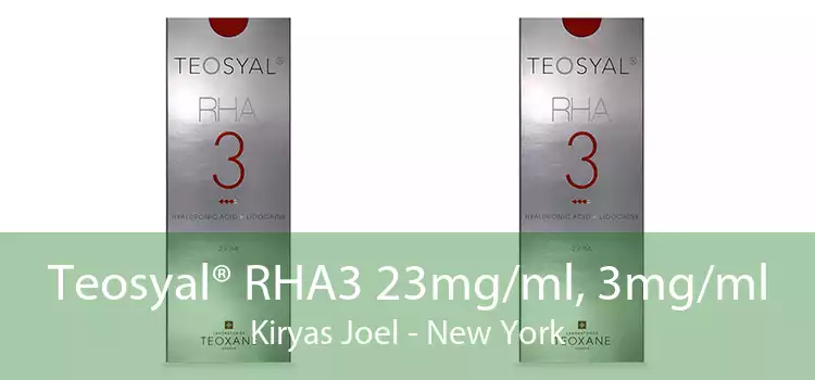 Teosyal® RHA3 23mg/ml, 3mg/ml Kiryas Joel - New York
