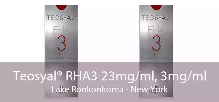 Teosyal® RHA3 23mg/ml, 3mg/ml Lake Ronkonkoma - New York