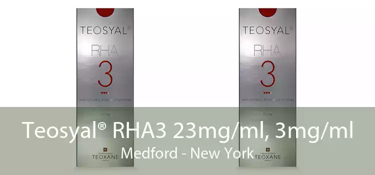 Teosyal® RHA3 23mg/ml, 3mg/ml Medford - New York
