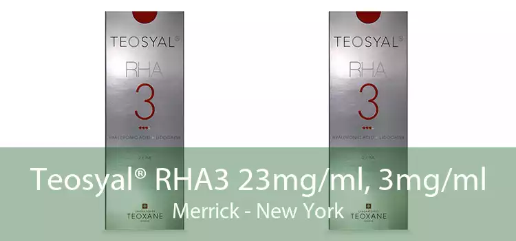 Teosyal® RHA3 23mg/ml, 3mg/ml Merrick - New York