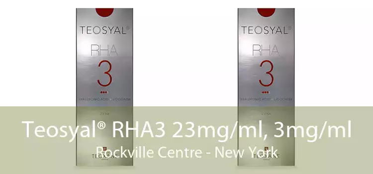 Teosyal® RHA3 23mg/ml, 3mg/ml Rockville Centre - New York