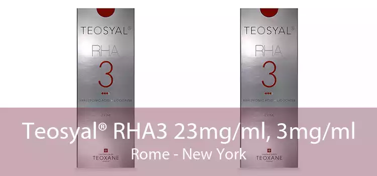 Teosyal® RHA3 23mg/ml, 3mg/ml Rome - New York