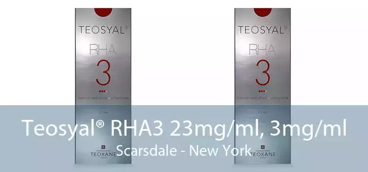Teosyal® RHA3 23mg/ml, 3mg/ml Scarsdale - New York
