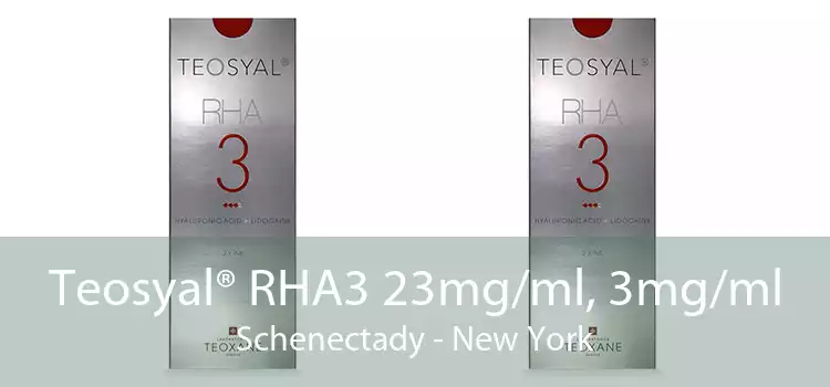 Teosyal® RHA3 23mg/ml, 3mg/ml Schenectady - New York