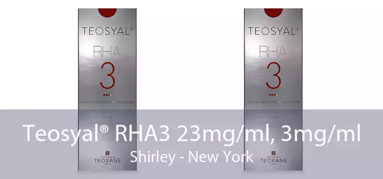 Teosyal® RHA3 23mg/ml, 3mg/ml Shirley - New York