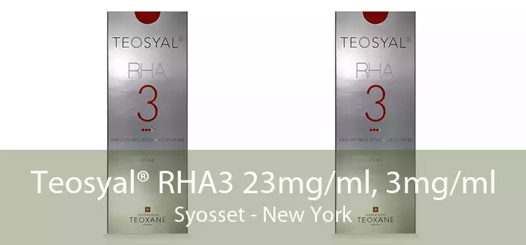 Teosyal® RHA3 23mg/ml, 3mg/ml Syosset - New York