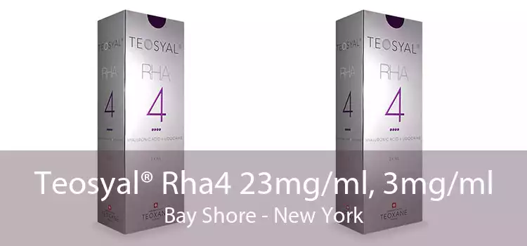 Teosyal® Rha4 23mg/ml, 3mg/ml Bay Shore - New York
