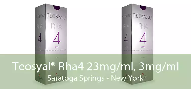 Teosyal® Rha4 23mg/ml, 3mg/ml Saratoga Springs - New York