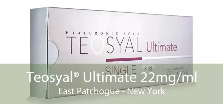 Teosyal® Ultimate 22mg/ml East Patchogue - New York