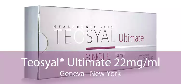Teosyal® Ultimate 22mg/ml Geneva - New York