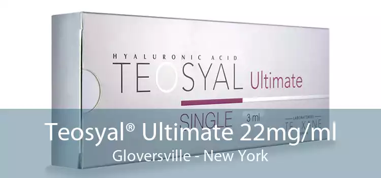 Teosyal® Ultimate 22mg/ml Gloversville - New York