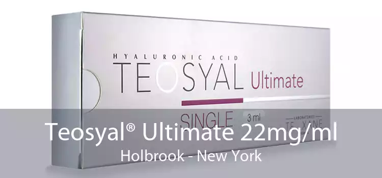 Teosyal® Ultimate 22mg/ml Holbrook - New York