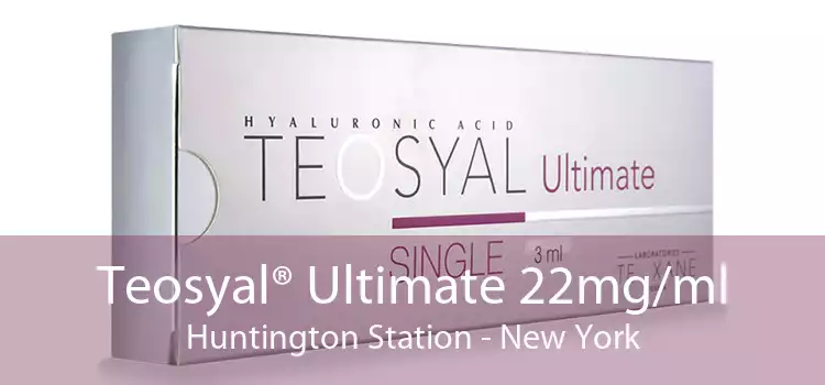 Teosyal® Ultimate 22mg/ml Huntington Station - New York