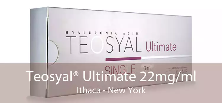 Teosyal® Ultimate 22mg/ml Ithaca - New York