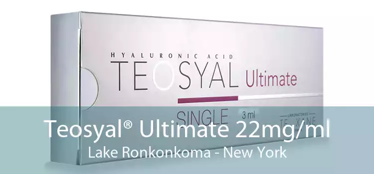 Teosyal® Ultimate 22mg/ml Lake Ronkonkoma - New York