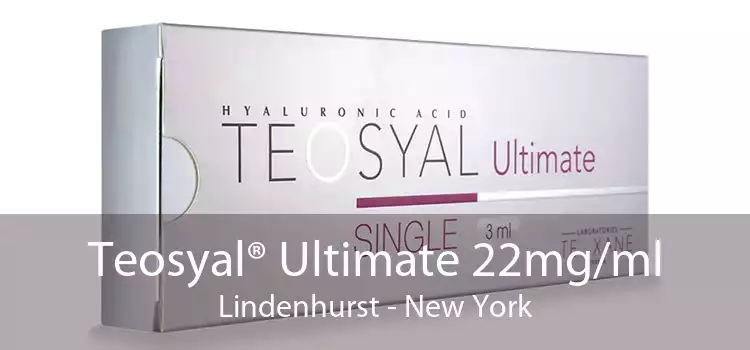 Teosyal® Ultimate 22mg/ml Lindenhurst - New York