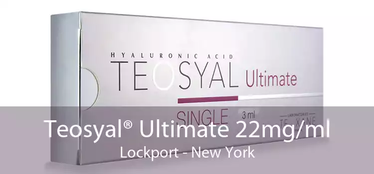 Teosyal® Ultimate 22mg/ml Lockport - New York