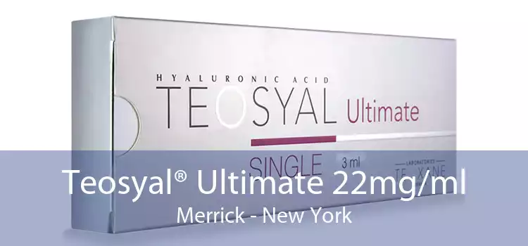 Teosyal® Ultimate 22mg/ml Merrick - New York