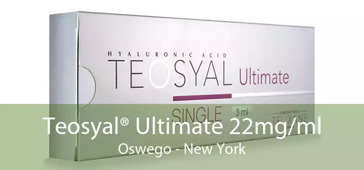 Teosyal® Ultimate 22mg/ml Oswego - New York