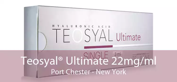 Teosyal® Ultimate 22mg/ml Port Chester - New York
