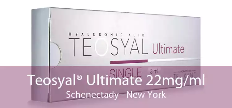 Teosyal® Ultimate 22mg/ml Schenectady - New York