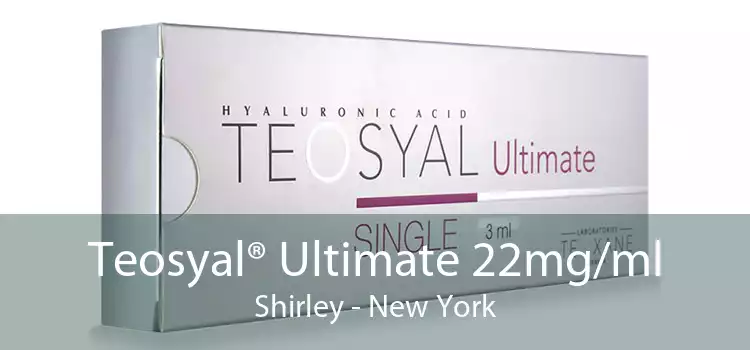 Teosyal® Ultimate 22mg/ml Shirley - New York
