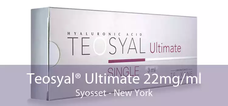 Teosyal® Ultimate 22mg/ml Syosset - New York