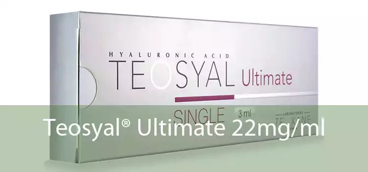 Teosyal® Ultimate 22mg/ml 
