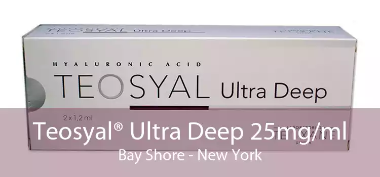 Teosyal® Ultra Deep 25mg/ml Bay Shore - New York